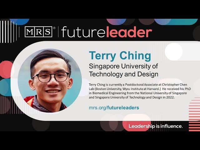 Materials Research Society Future Leader - Terry Ching, Singapore University of Technology & Design