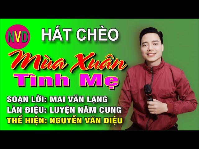 Hát chèo MÙA XUÂN TÌNH MẸ | Thể hiện Nguyễn Văn Diệu