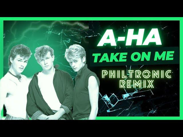 A-ha - Take On Me (Philtronic Remix)