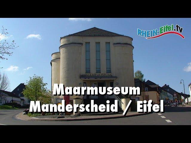 Maarmuseum Manderscheid : Rhein-Eifel.TV