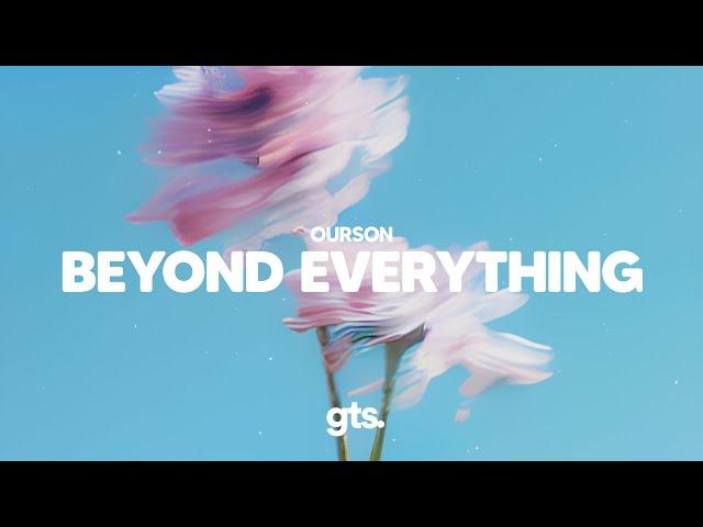 Ourson - Beyond Everything (Lyrics)