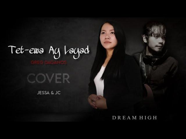 TET-EWA AY LAYAD ( Greg Daganos) cover - JC CLAVE ft.JESSA MAE | ONE MUZIC