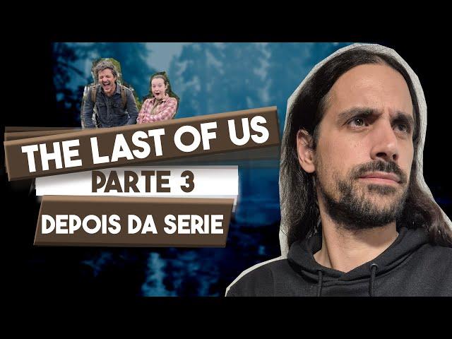 THE LAST OF US 3: O QUE ESPERAR DA PRÓXIMA GRANDE HISTÓRIA DA NAUGHTY DOG?