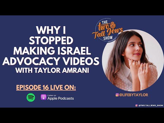 Why I Stopped Making Israel Advocacy Videos with Taylor Amrani