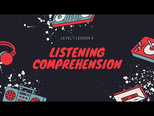Listening Comprehension Level 1 Lesson 3