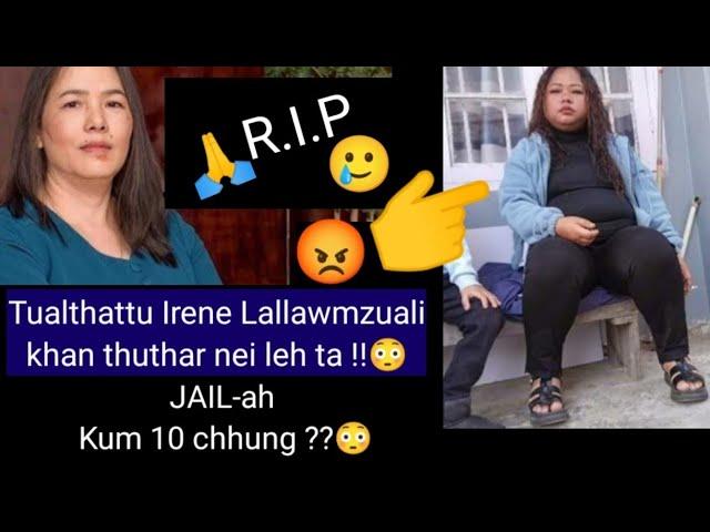 Tualthattu Irene Lallawmzuali khan Thuthar nei leh ta !! Engtinge a awm zel ????