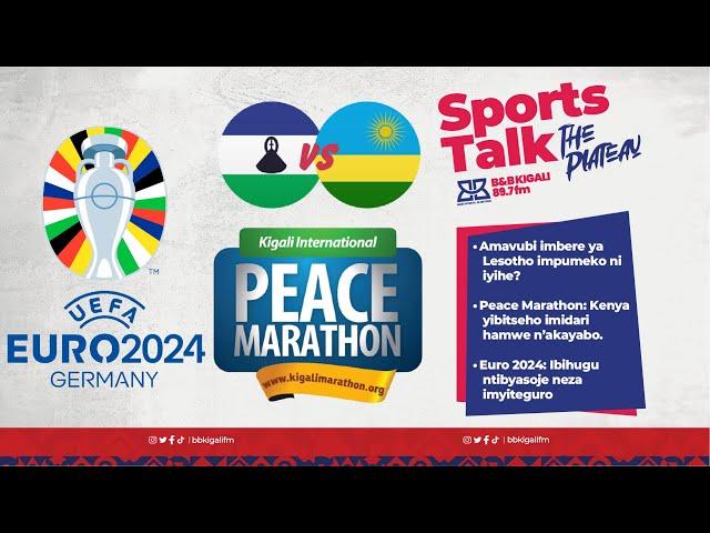 #BBSPORTSTALK|| AMAVUBI IMBERE YA LESOTHO| KIGALI INT. PEACE MARATHON| EURO2024 KU MURYANGO