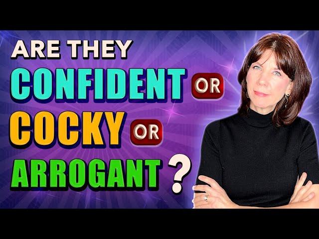 Confident vs Cocky vs Arrogant - How To Tell The Difference