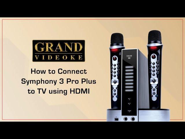 How to Connect: Grand Videoke Symphony/Rhapsody 3 Pro Plus to TV using HDMI