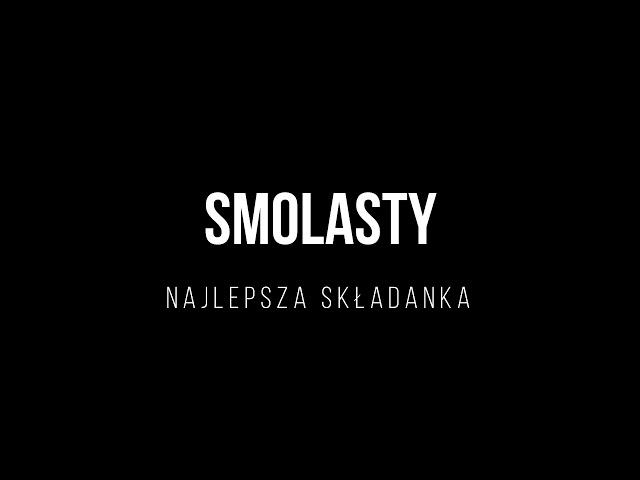 ️Smolasty - Najlepsza Składanka️