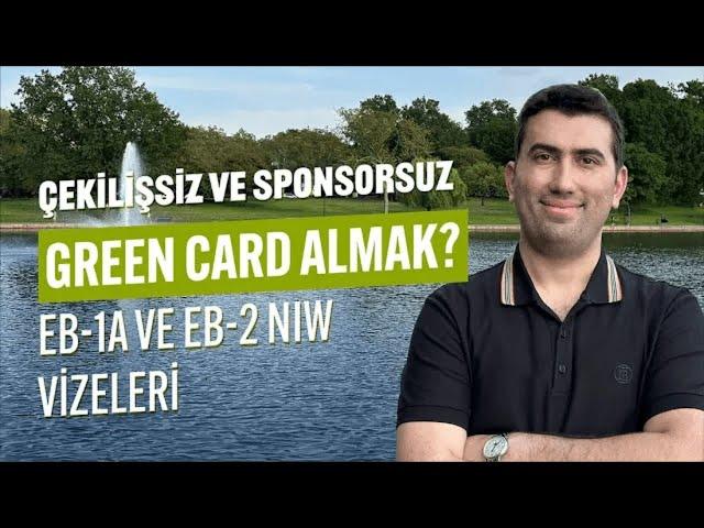 Amerika’da Çekilişsiz ve Sponsorsuz Green Card Alma Yolları | EB-1A ve EB-2 NIW Vizeleri