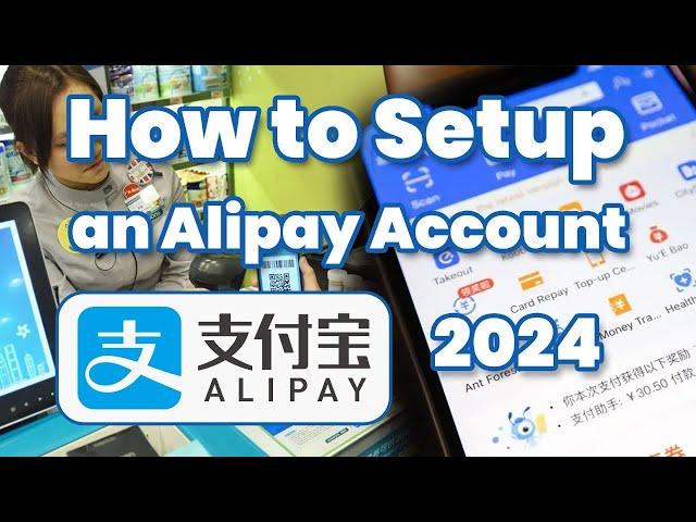 How to Setup an Alipay Account - 2024 Guide