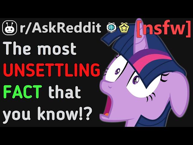 The Most UNSETTLING FACTS You KNOW!!? [NSFW] (Reddit | AskReddit | Top Posts & Comments)