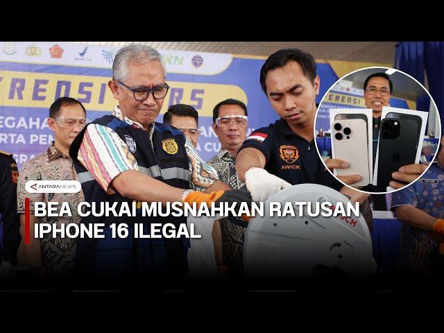 Bea Cukai musnahkan ratusan unit Iphone 16 ilegal