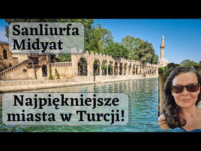 SANLIURFA & MIDYAT - The most beautiful towns in EAST TURKEY - which is a must see??