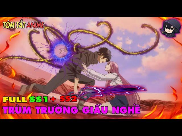 CHUYỂN TRƯỜNG TRỞ THÀNH TRÙM TRƯỜNG | REVIEW PHIM ANIME HAY | TÓM TẮT ANIME | FULL SS1 + SS2