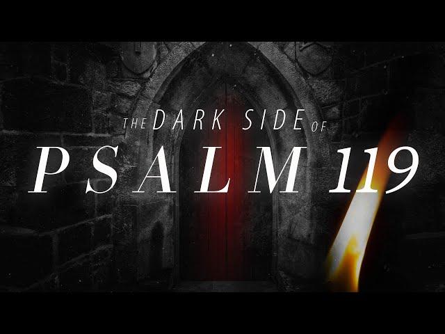 The Dark Side of Psalm 119