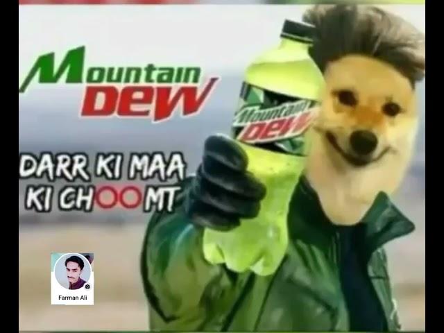 Mountain Dew Dar Ki Maa Ki Ch**T