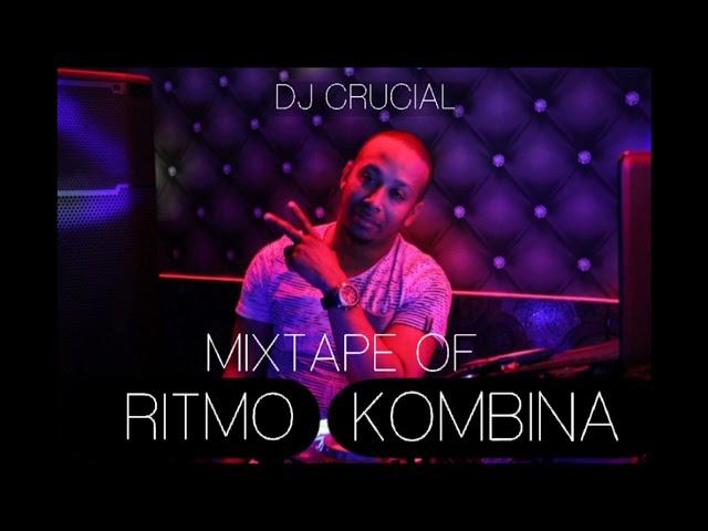 Ritmo Kombina mixtape - Dj Crucial ta dal