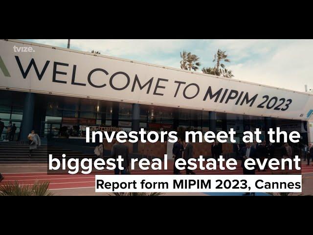 MIPIM 2023 - Report from Cannes, France