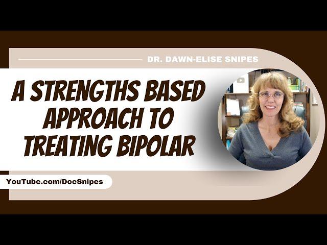 A Strengths Based Approach to Bipolar Disorder Treatment