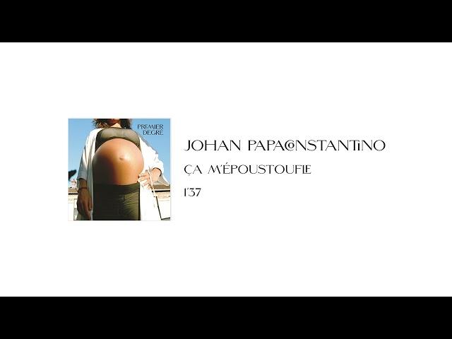 Johan Papaconstantino - Ça m'époustoufle