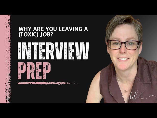 Answering Interview Questions When Leaving a Toxic Workplace