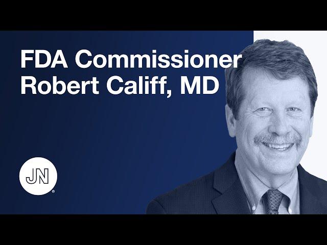 Q&A With FDA Commissioner Robert Califf