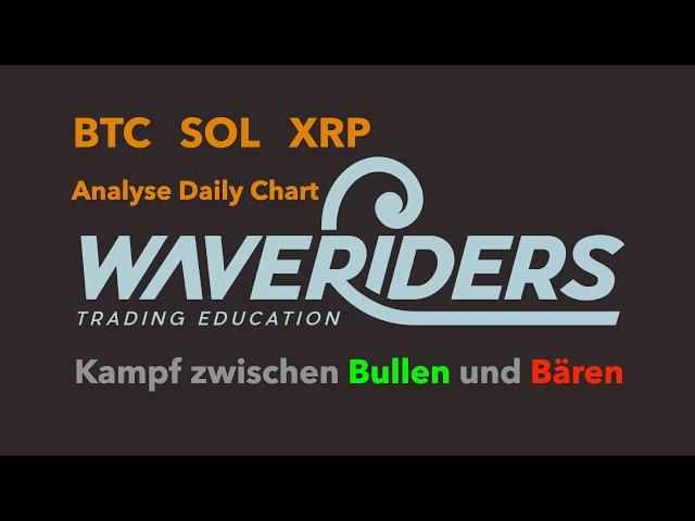 BTC SOL XRP Kampf zwischen Bullen und Bären -  Elliott Wellen Analyse Daily Chart + aktuelle Ziele