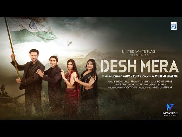 Desh Mera (Official Video) | Pranav Singhal | M Rohit Uprab | Rajiv S Ruia | United White Flag