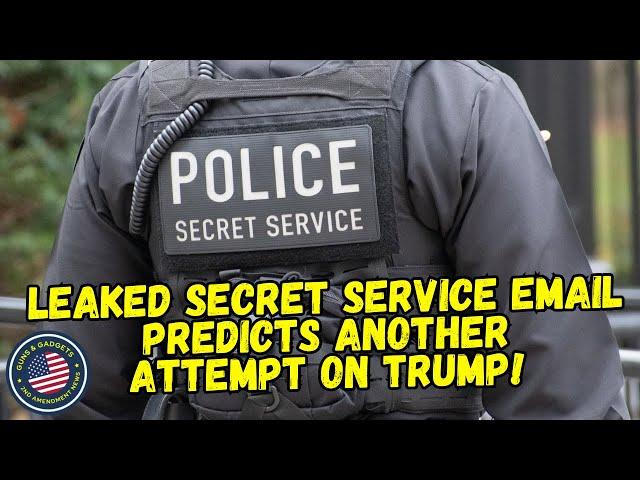 LEAKED SECRET SERVICE EMAIL Predicts Another Attempt On Trump!