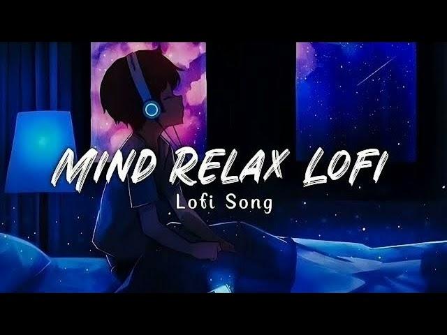 Mind Relax Lofi Song || All Best Lofi Sad Song || SK Lofi Music || @Lofimusic-t8i