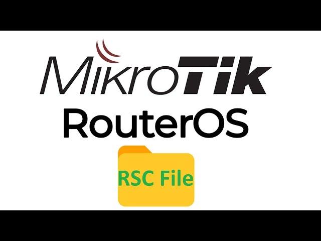 Mikrotik RSC file and backup