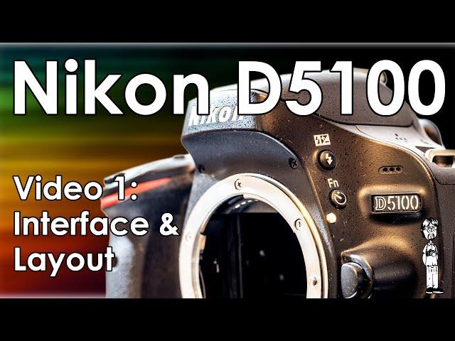 Nikon D5100 Video 1: Tutorial Walkthrough, Overview, Features, and Specs