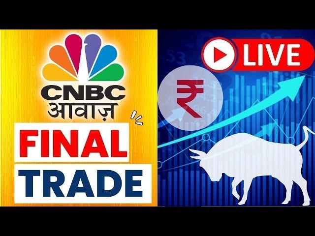  Final Trade Live Updates: Stock Market | Share Market Updates | Latest Business News | CNBC Awaaz