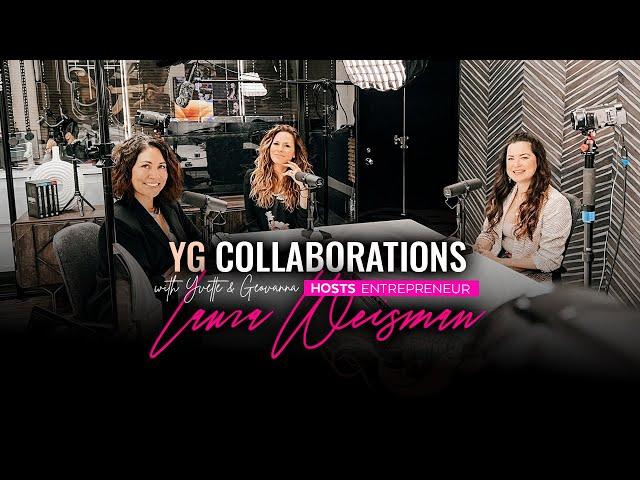 YG Collaborations: Redesigning Your Relationships Podcast with Laura Weisman