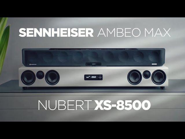 Die stärksten Soundbars: Nubert XS-8500 vs. Sennheiser Ambeo Max im Vergleich