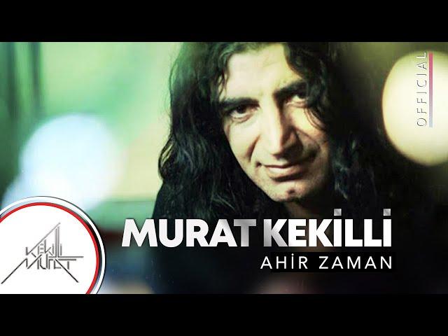 Murat Kekilli - Ahir Zaman