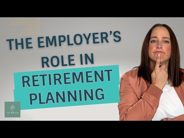 Employer Role in Retirement Planning