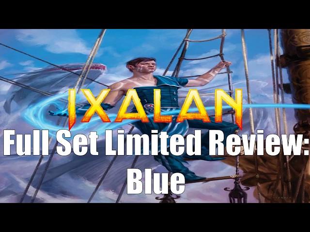 Ixalan Full Set Limited Review:  Blue