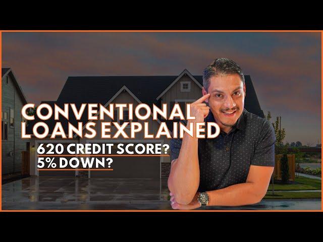 Conventional Loans Explained - Everything You Need to Know