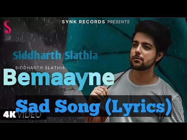 Bemaayne Lyrics Video | Siddharth Slathia ft. Saaveri Verma | Sad Song 2022 | Lyricsilly