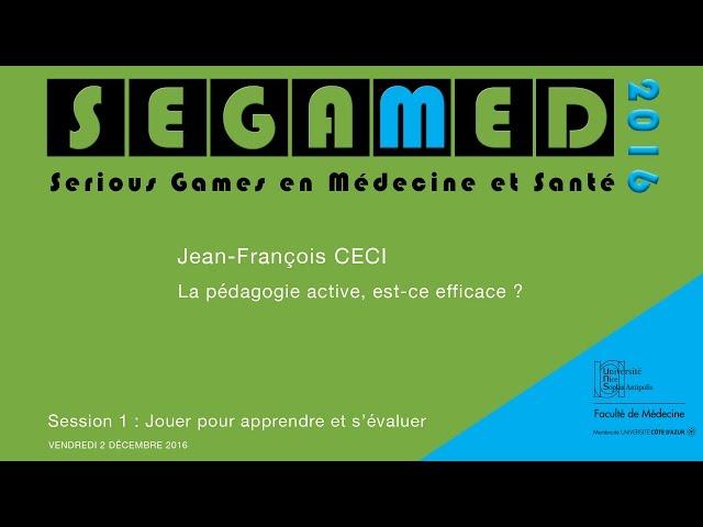 SEGAMED 2016 - Jean-François CECI - La pédagogie active, est-ce efficace ?