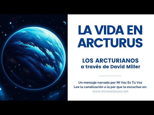 LA VIDA EN ARCTURUS | Los arcturianos a través de David Miller