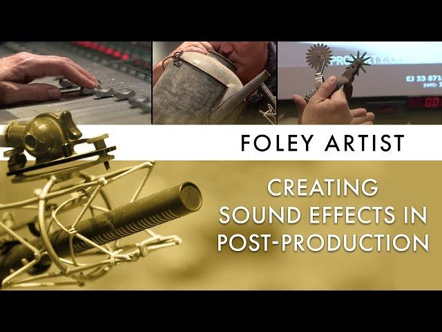 Foley Artists: How Movie Sound Effects Are Made