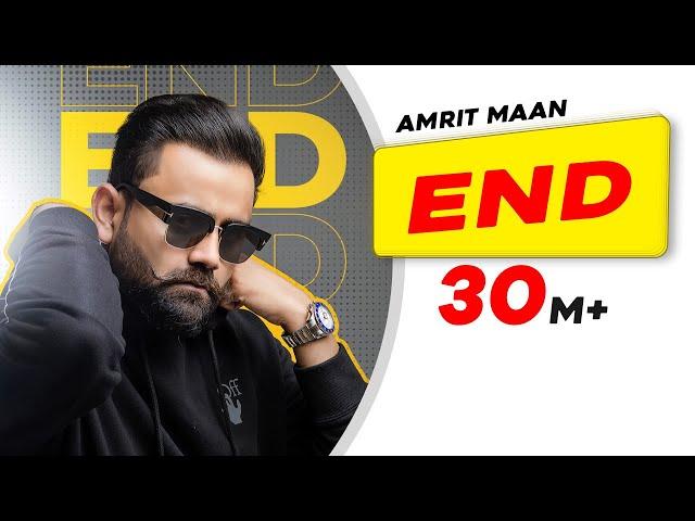 END (Official Video) Amrit Maan | Dr Zeus ft. Shortie Littlelox | New Latest Punjabi Songs 2022