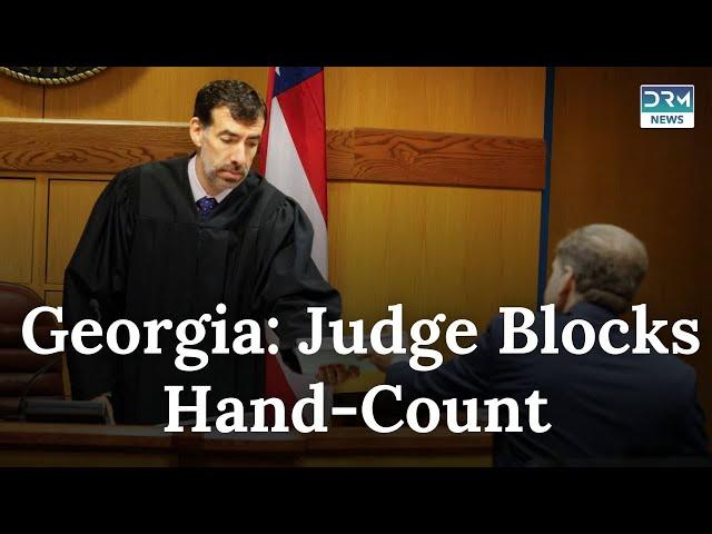 Georgia Judge Halts Hand-Count Rule for November Election | DRM News | AC1B