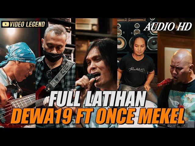 FULL LATIHAN @Dewa19  & ONCE!!! [HD AUDIO]