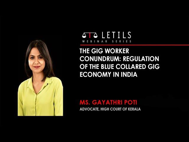 The gig worker conundrum: Regulation of the blue collared gig economy in India | Ms. Gayathri Poti