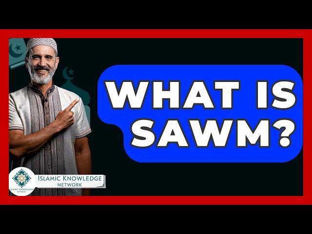 What Is Sawm? - Islamic Knowledge Network